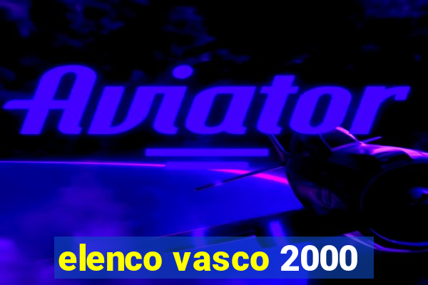 elenco vasco 2000